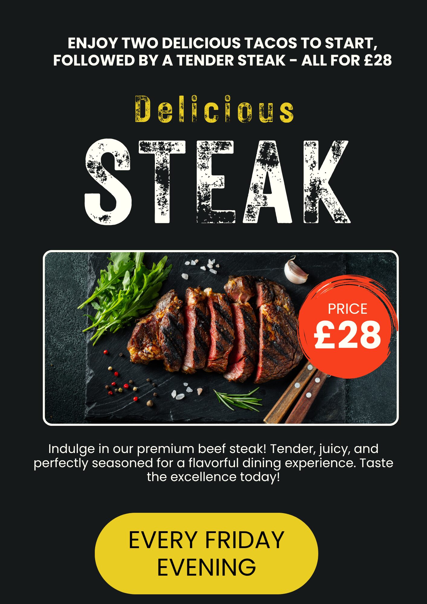Black and White Steak Restaurant Flyer Steak Night at Proper Gander Tywyn - tacos to start, steak to follow - £28